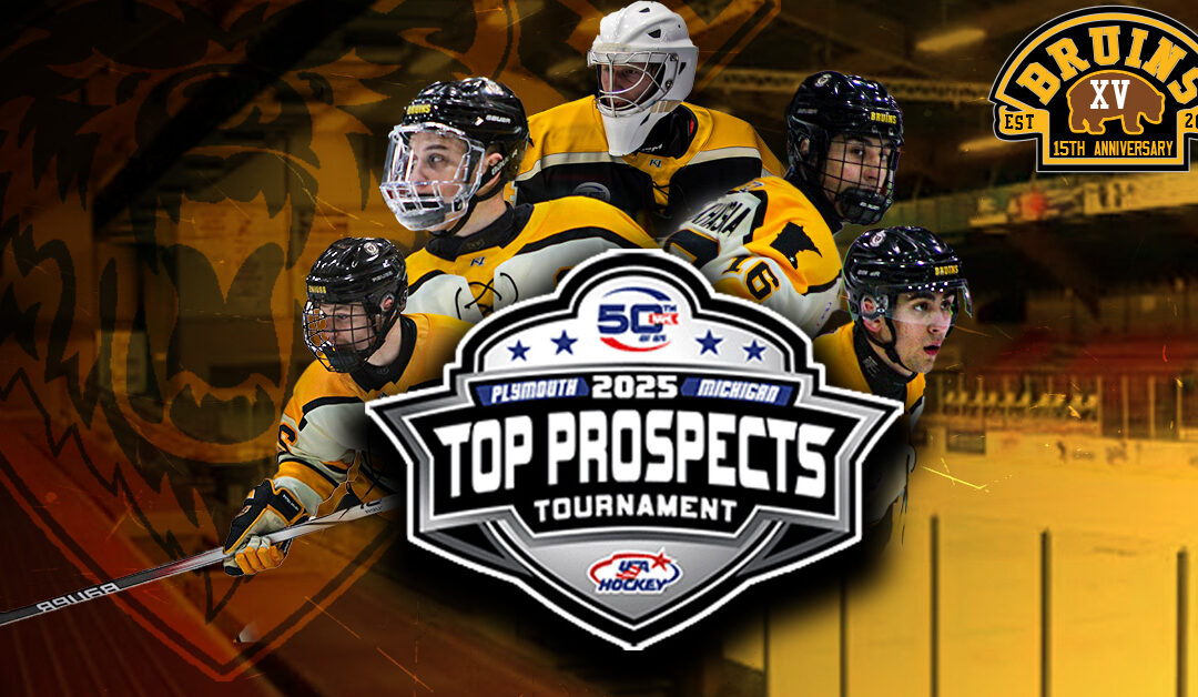 BRUINS SEND SIX TO FEBRUARY TOP PROSPECTS TOURNAMENT